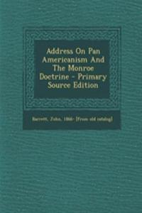 Address on Pan Americanism and the Monroe Doctrine
