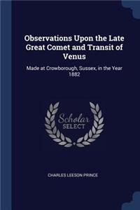 Observations Upon the Late Great Comet and Transit of Venus