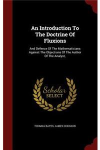 An Introduction to the Doctrine of Fluxions