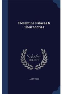 Florentine Palaces & Their Stories