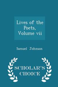 Lives of the Poets, Volume VII - Scholar's Choice Edition