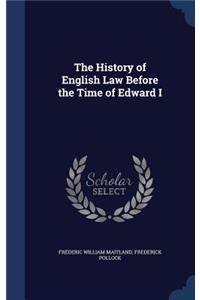 The History of English Law Before the Time of Edward I