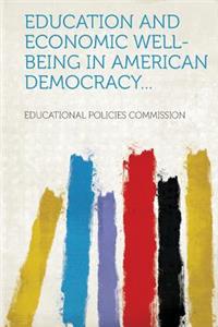 Education and Economic Well-Being in American Democracy...