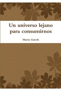 universo lejano para consumirnos