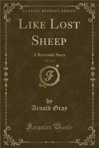 Like Lost Sheep, Vol. 2 of 3