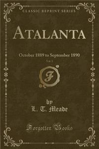 Atalanta, Vol. 3: October 1889 to September 1890 (Classic Reprint)