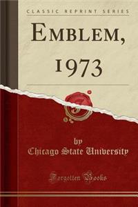 Emblem, 1973 (Classic Reprint)