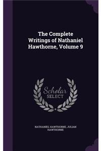 The Complete Writings of Nathaniel Hawthorne, Volume 9