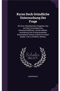 Kurze Doch Grundliche Untersuchung Der Frage