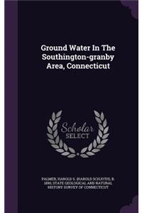 Ground Water In The Southington-granby Area, Connecticut