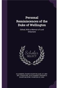 Personal Reminiscences of the Duke of Wellington
