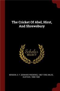The Cricket of Abel, Hirst, and Shrewsbury