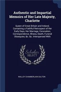 Authentic and Impartial Memoirs of Her Late Majesty, Charlotte
