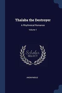 THALABA THE DESTROYER: A RHYTHMICAL ROMA