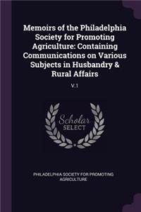 Memoirs of the Philadelphia Society for Promoting Agriculture