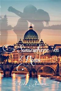 Somewhere in Rome
