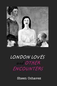 London Loves and Other Encounters