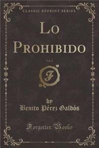 Lo Prohibido, Vol. 2 (Classic Reprint)