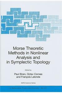 Morse Theoretic Methods in Nonlinear Analysis and in Symplectic Topology