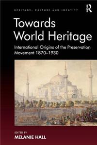 Towards World Heritage