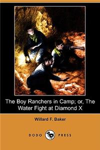 The Boy Ranchers in Camp; Or, the Water Fight at Diamond X (Dodo Press)