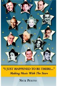 I Just Happened to Be There