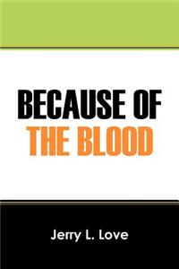 Because of the Blood