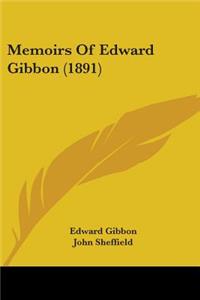 Memoirs Of Edward Gibbon (1891)