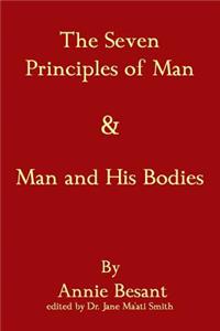 The Seven Principles Of Man & Man And His Bodies