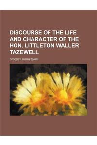 Discourse of the Life and Character of the Hon. Littleton Waller Tazewell