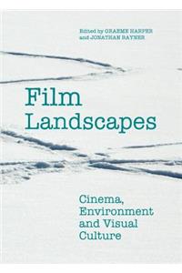 Film Landscapes: Cinema, Environment and Visual Culture