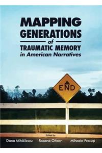 Mapping Generations of Traumatic Memory in American Narratives