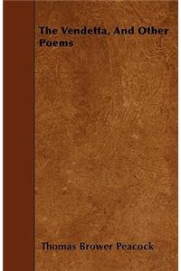 The Vendetta, And Other Poems