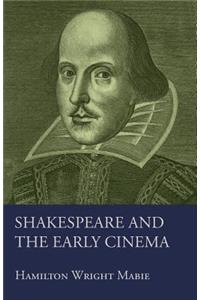 Shakespeare and the Early Cinema