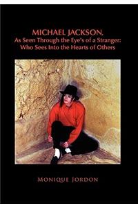 Michael Jackson, As Seen Through the Eye's of a Stranger