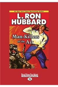 Man-Killers of the Air (Large Print 16pt)