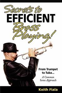 Secrets to Efficient Brass Playing!