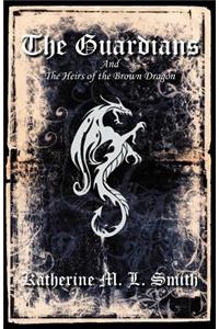 The Guardians and the Heirs of the Brown Dragon