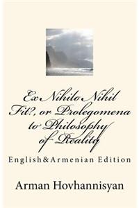 Ex Nihilo Nihil Fit?, or Prolegomena to Philosophy of Reality