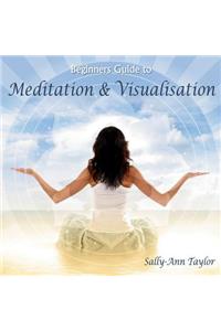 Beginner's Guide to Meditation & Visualization Lib/E