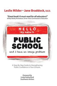 Hello! My Name Is Public School, and I Have an Image Problem