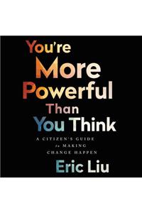You're More Powerful Than You Think Lib/E
