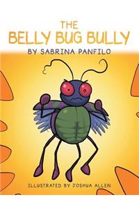 The Belly Bug Bully