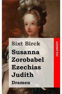 Susanna / Zorobabel / Ezechias / Judith