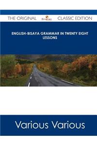 English-Bisaya Grammar in Twenty Eight Lessons - The Original Classic Edition