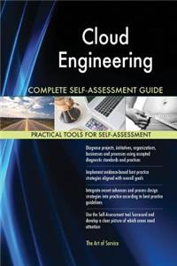Cloud Engineering Complete Self-Assessment Guide