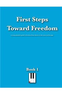First Steps Toward Freedom
