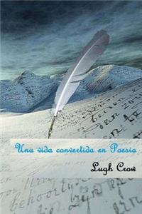 vida convertida en Poesia