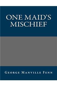 One Maid's Mischief