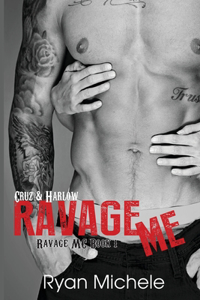 Ravage Me (Ravage MC #1)
